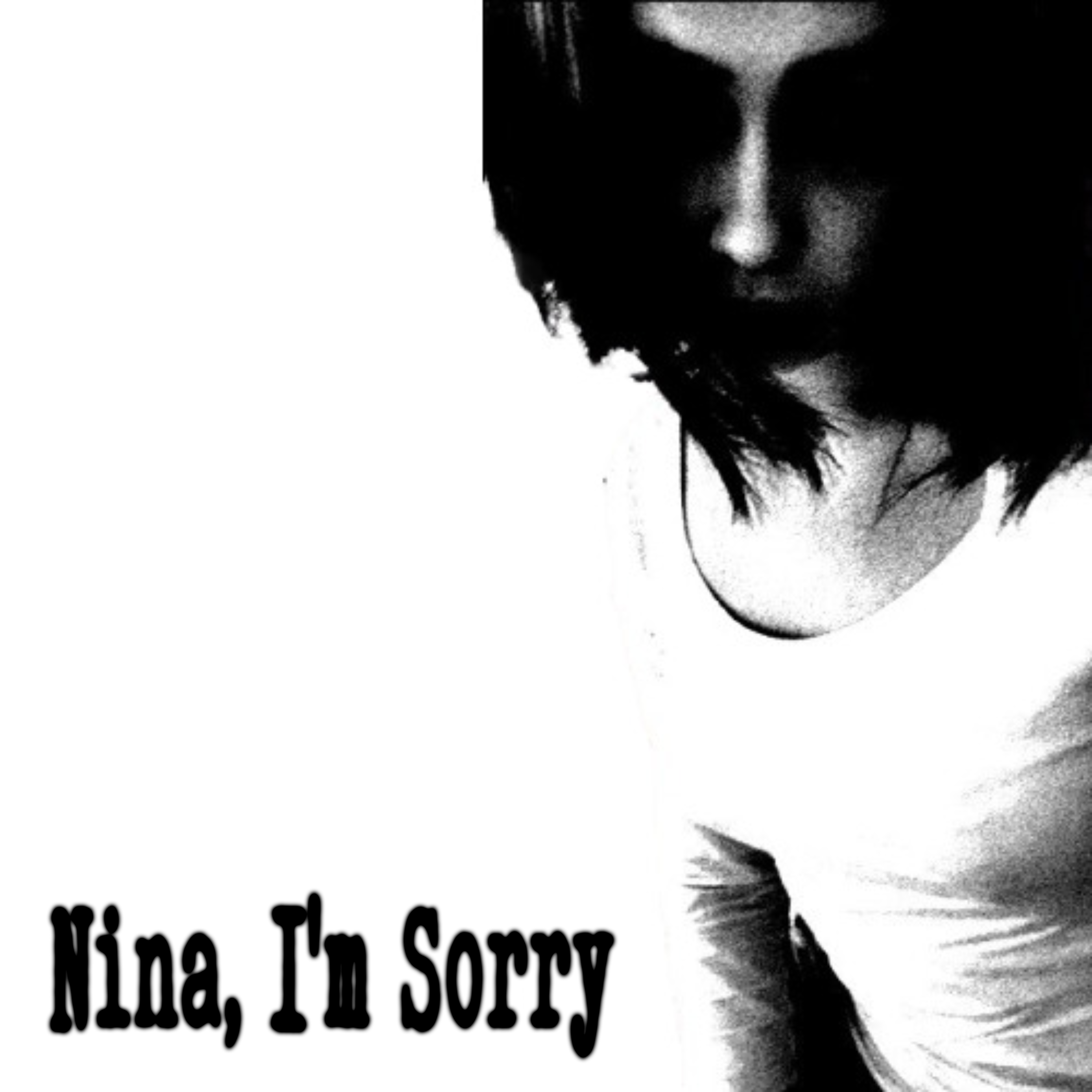 Nina, I'm Sorry